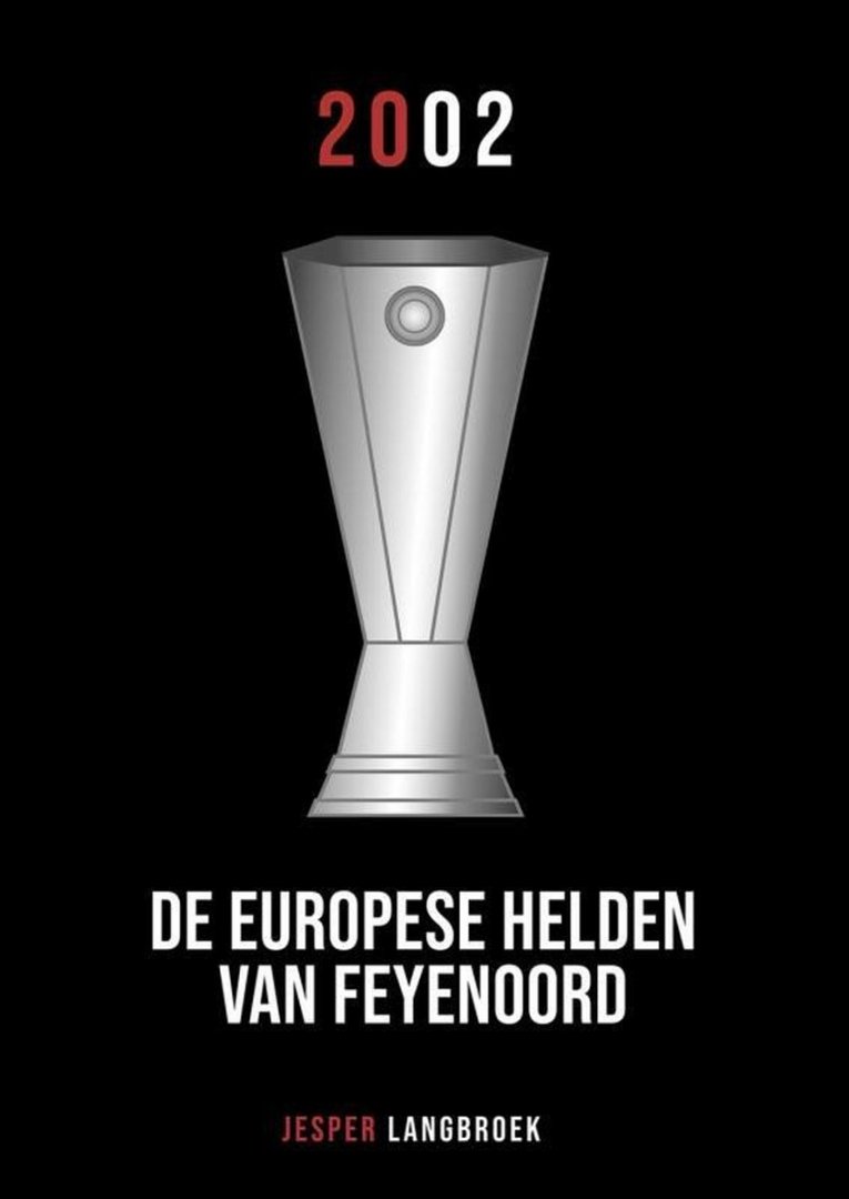 Langbroek, Jesper - 2002 De Europese helden van Feyenoord