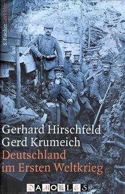 Gerhard Hirschfeld, Gerd Krumeich - Deutschland im Ersten Weltkrieg