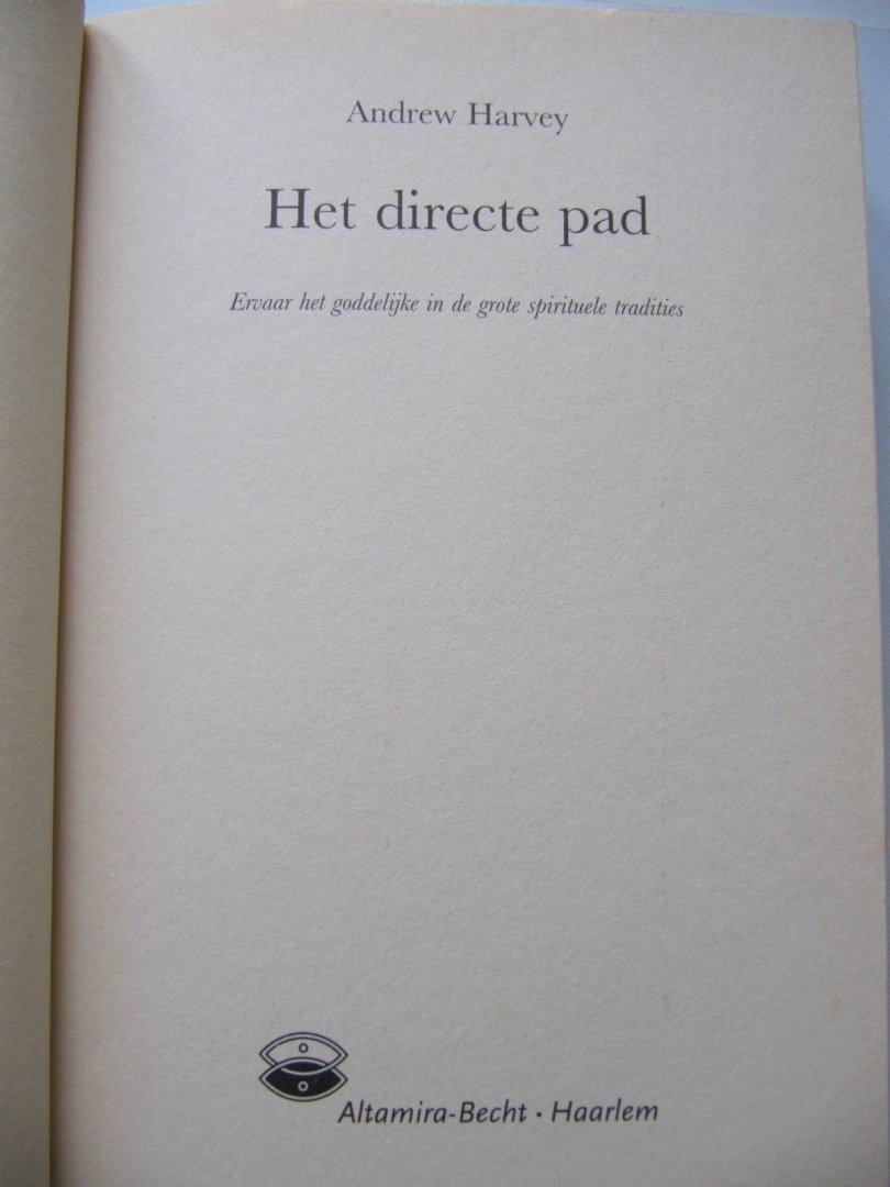 Harvey, A. - Het directe pad / ervaar het goddelijke in de grote spirituele tradities