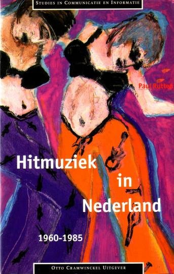 Rutten, Paul, - Hitmuziek in Nederland: 1960-1985.