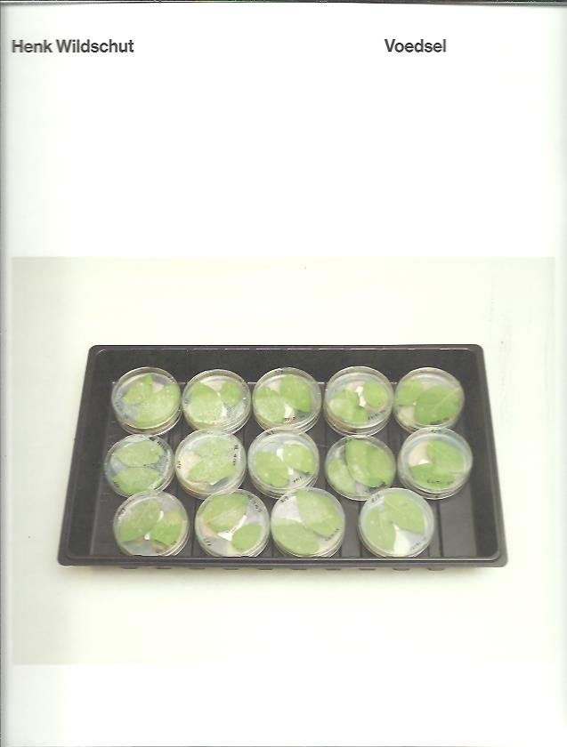 WILDSCHUT, Henk - Henk Wildschut - Voedsel. [Dutch edition]