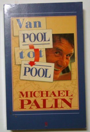 Palin, Michael - Van pool tot pool