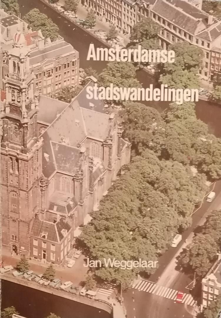 Weggelaar, Jan (tekst) & Hans Weggelaar (fotografie) - Amsterdamse stadswandelingen