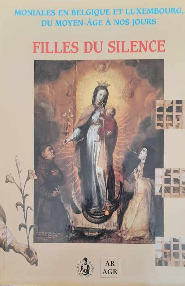 NEUBERG André, PERSOONS Ernest - Filles du Silence. Moniales en Belgique et Luxembourg du Moyen-Âge à nos jours