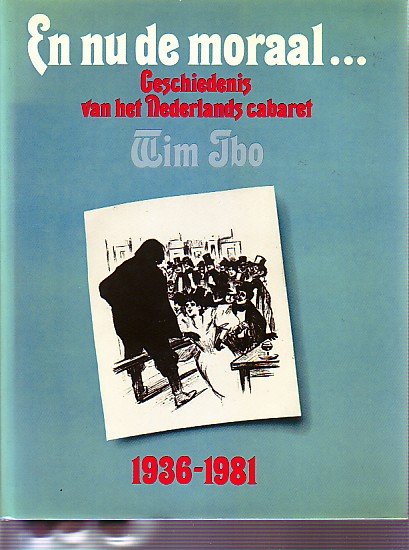 Nord, Max - En nu de moraal... Geschiedenis van het Nederlands cabaret 1936-1981
