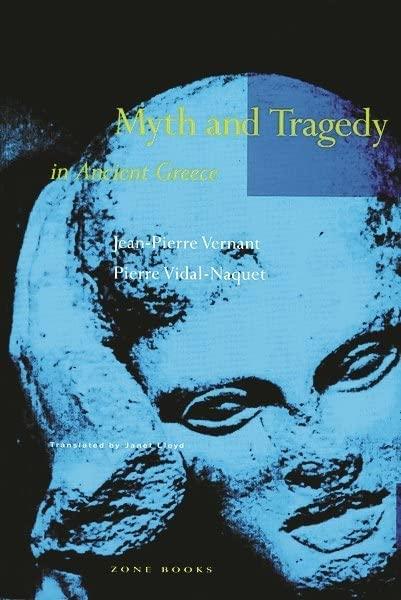Vernant, Jean-Pierre en Pierre Vidal-Naquet - Myth and tragedy in ancient Greece