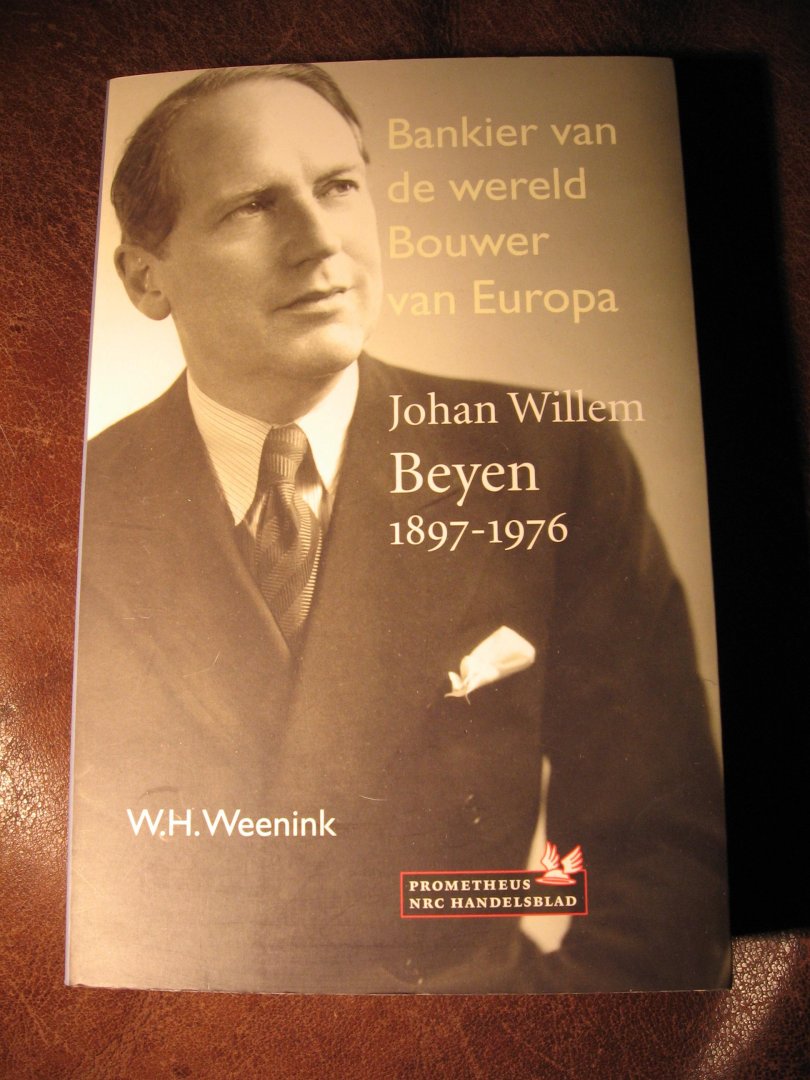 Weenink, W.H. - Bankier van de wereld Bouwer van Europa.