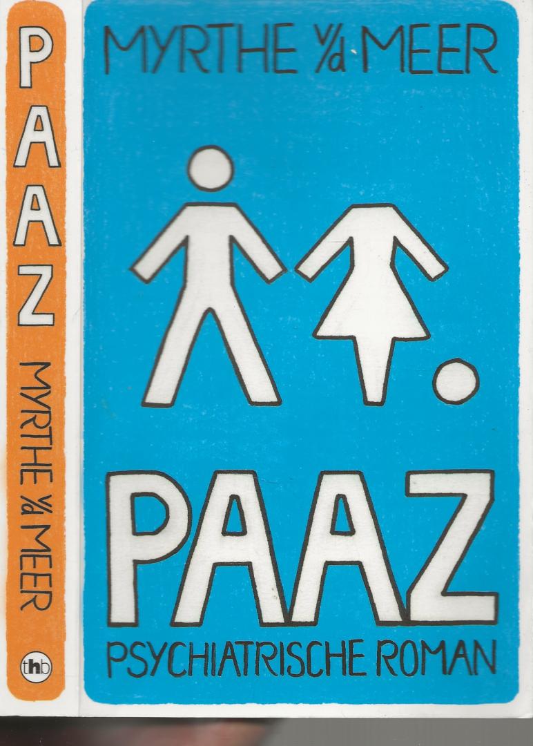 Myrthe van der Meer (pseudoniem, 1983) debuteerde met PAAZ, een boek dat ze schreef toen ze na een burn-out vijf maanden lang op een paaz opgenomen werd. - PAAZ  -  Psychiatrische roman Openhartig en met humor geschreven