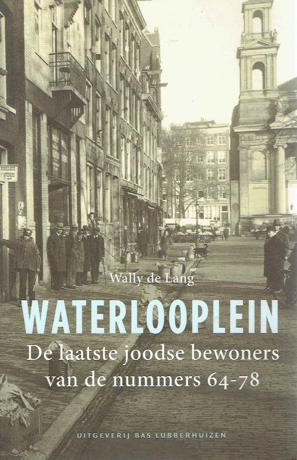 LANG, Wally de - Waterlooplein - De laatste joodse bewoners van de nummers 64-78.