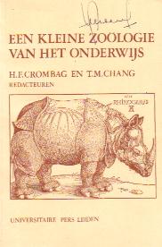 Crombag, H.F.M. / Chang, T.M. (red.) - Een kleine zoölogie van het onderwijs (Bundel opstellen t.g.v. 10-jarig bestaan van het Bureau Onderzoek van Onderwijs van de RU-Leiden 1968-1978)