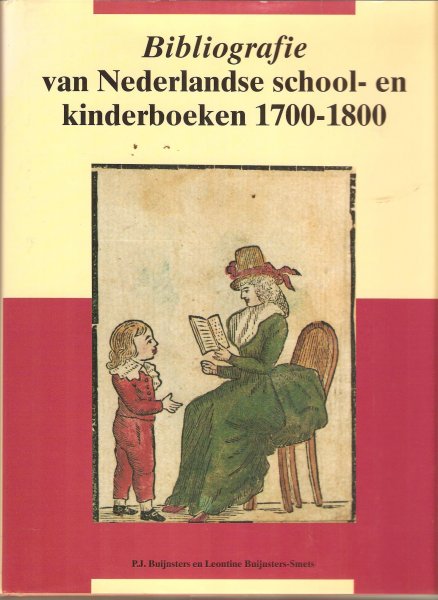 Buijnsters, P.J. - Bibliografie van Nederlandse school- en kinderboeken / 1700-1800