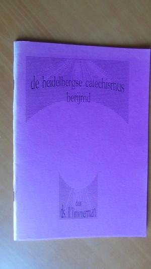 Timmerman, Ds. R. - De Heidelbergse catechismus berijmd