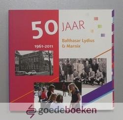 Meeuwen, Drs. D. van - 50 jaar Balthasar Lydius & Marnix --- 1961 - 2011