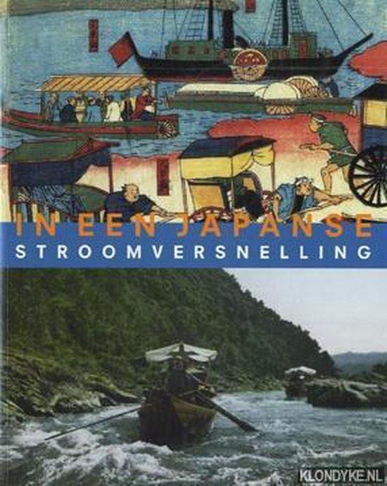 Gasteren, L.A. van e.a. - In een Japanse stroomversnelling - berichten van Nederlandse watermannen 1872-1903