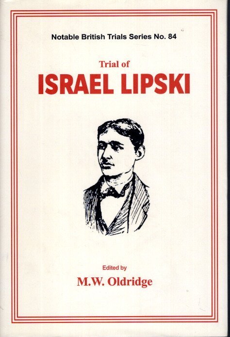 OLDRIDGE, M.W. - Trial of Israel Lipski - [Signed].