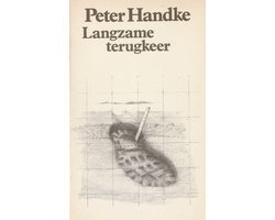 Peter Handke - Langzame terugkeer - Peter Handke