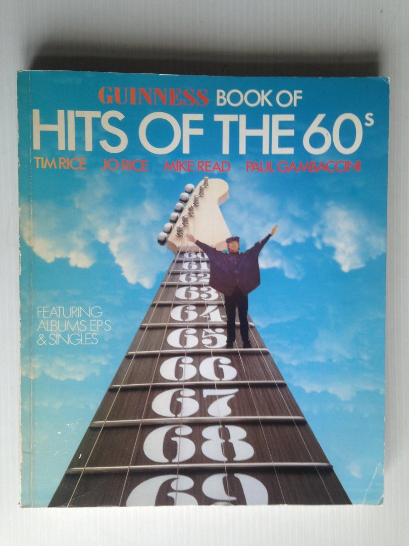Rice,Tim & Jo Rice, Mike Read, Paul Gambaccini - Guiness Book of Hits of the 60s, Featuring Albums, EP?s & Singles