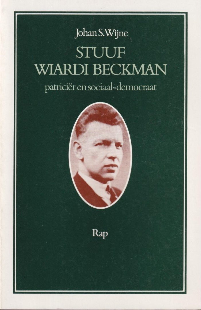Wijne, Johan S. - Stuuf Wiardi Beckman. Patriciër en sociaal-democraat