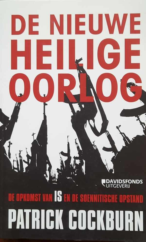 COCKBURN Patrick - De nieuwe Heilige Oorlog - De opkomst van IS en de soennitische opstand