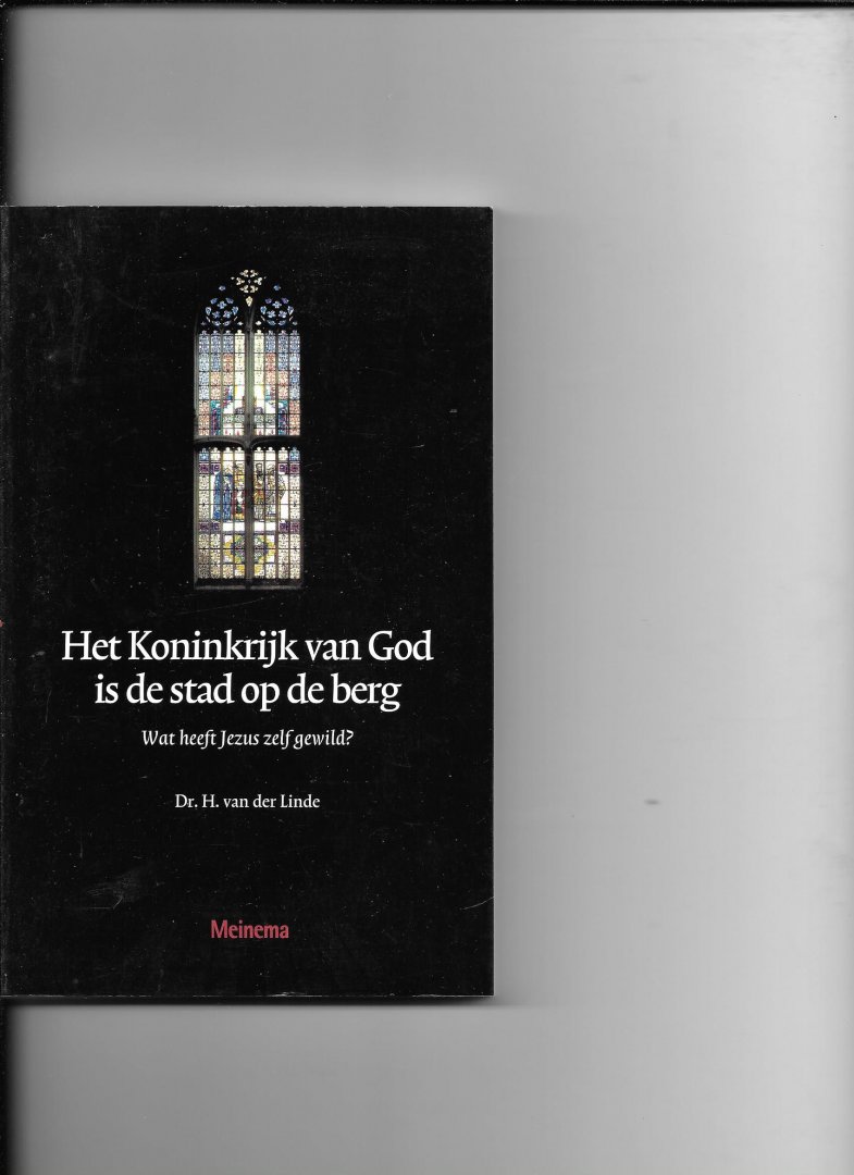 Linde, H. van der - Het Koninkrijk van God is de stad op de berg