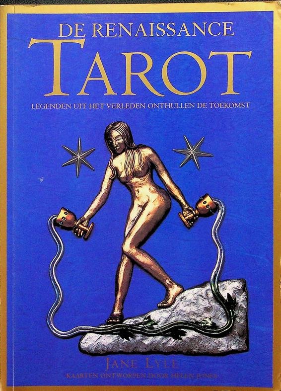 Lyle, Jane - De renaissance Tarot. Legenden uit het verleden onthullen de toekomst