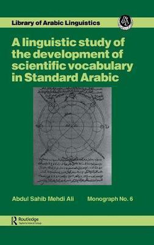 Ali, Abdul Sahib Mehdi. - A linguistic study of the development of scientific vocabulary in standard Arabic.