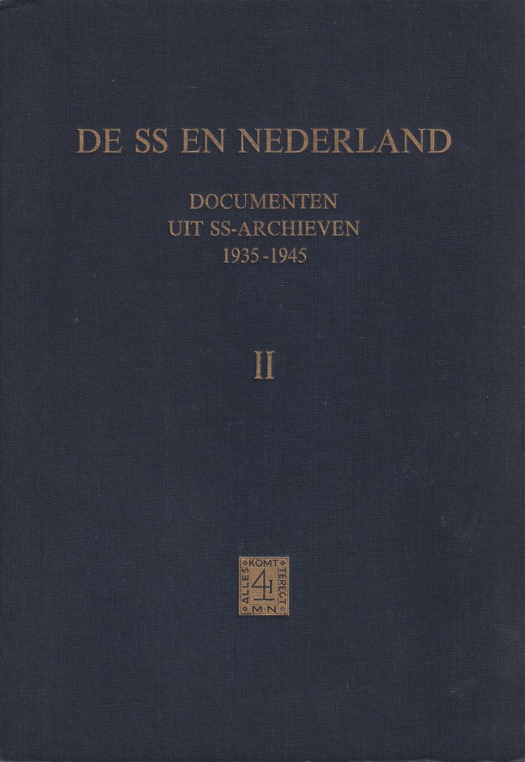Veld, N.K.C.A in - De SS en Nederland. Documenten uit SS-archieven 1935-1945 [2 dln.]