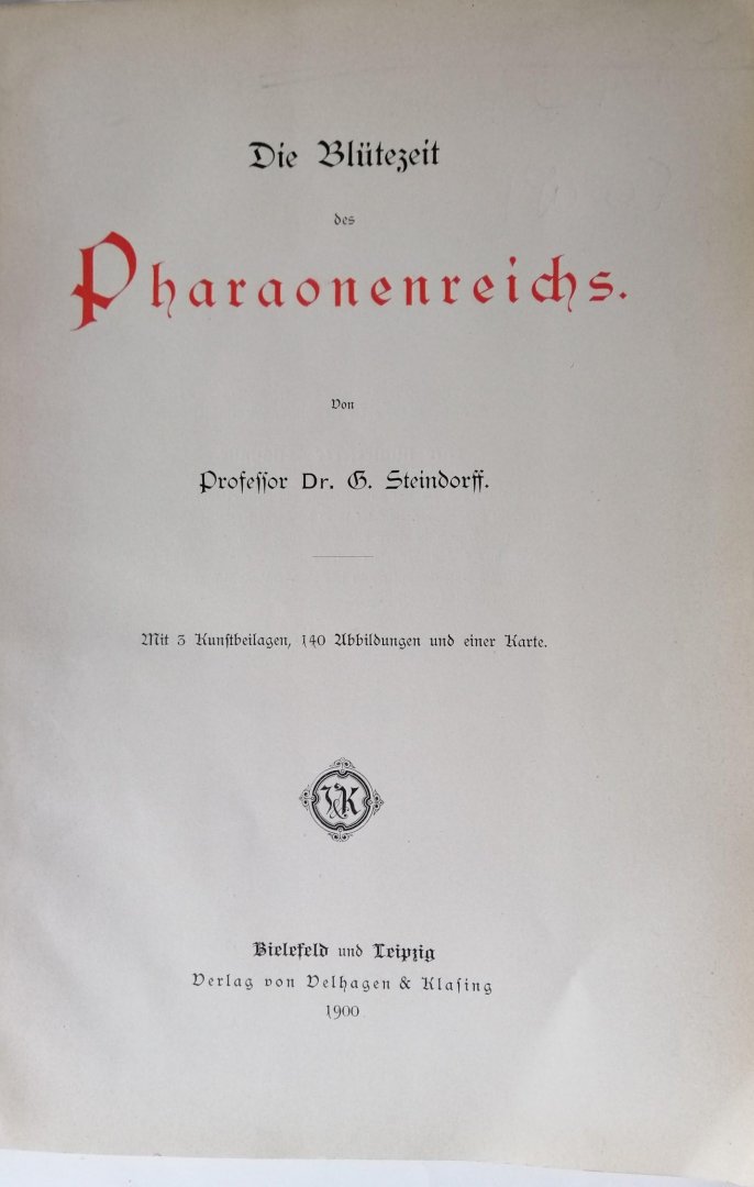 Prof.Dr.G Steindorff - Monographien zur Weltgeschichte: Die Blütezeit des Pharaonenreiches
