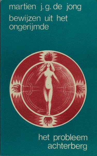 Achterberg - Jong, Martien J.G. de. - Bewijzen uit het ongerijmde. Het probleem Achterberg