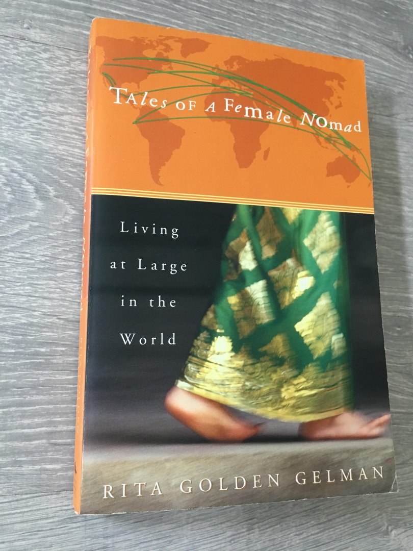Gelman, Rita Golden - Tales of a Female Nomad / Living at Large in the World