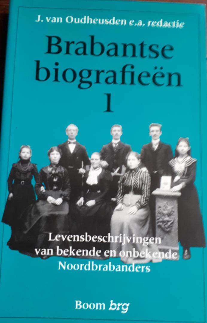 OUDHEUSDEN, J. van e.a. redactie - Brabantse biografieen / 1 . Levensbeschrijvingen van bekende en onbekende Noordbrabanders