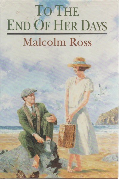Ross, Malcolm - To The End Of Her Days