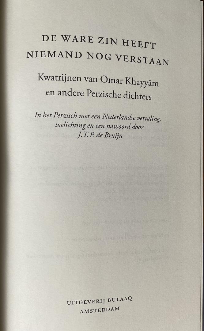 Khayyám,Omar - De ware zin heeft niemand nog verstaan, Kwatrijnen van Omar Khayyám en andere Perzische dichters
