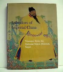 Hearn, Maxwell K. - Splendour of imperial China. Treasures fom the National Palace Taipei