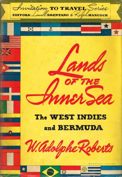 Roberts, W.A. - Lands of the inner sea : the West Indies and Bermuda