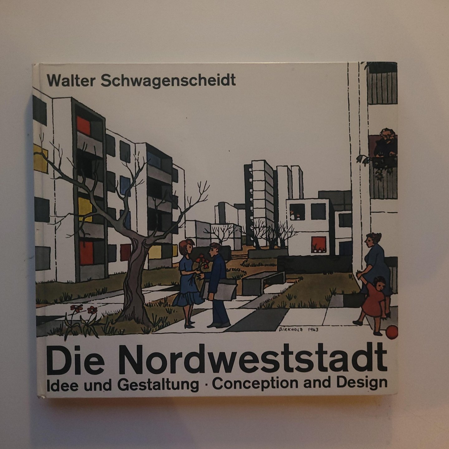 Schwagenscheidt, Walter - Die Nordweststadt , idee und gestaltung , conception and Design