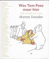 Was Tom Poes maar hier - een hommage aan Marten Toonder 1912-2005