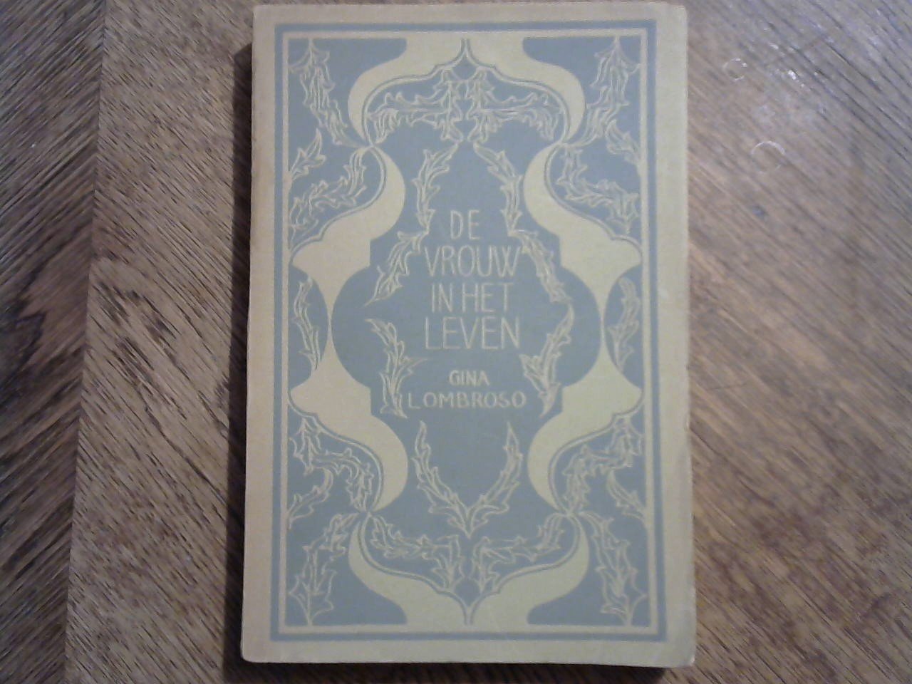 Lombroso Gina / / uit het italiaansch J. Henzel - De Vrouw in het Leven