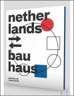 Mienke Simon Thomas, Yvonne Brentjens. Design: Kummer & Herrman - Netherlands - Bauhaus Pioneers of a new world.