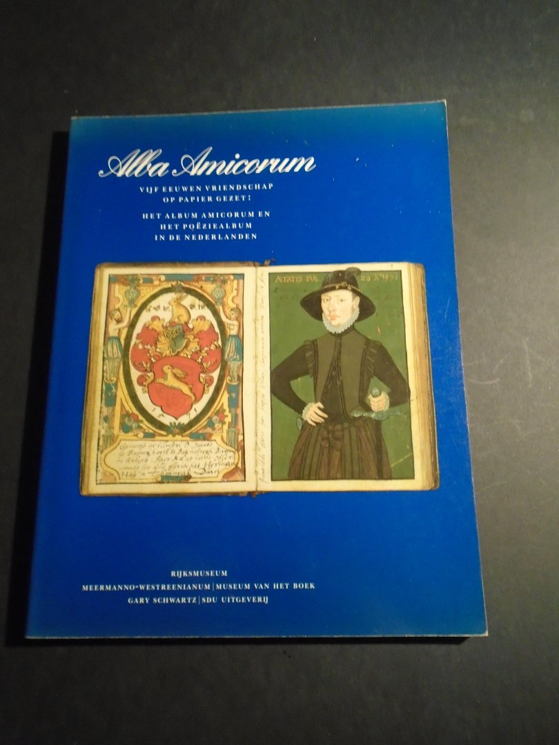 Schwartz, Gary - Alba Amicorum. Het album Amicorum  en  het poeziealbum in de Nederlanden.