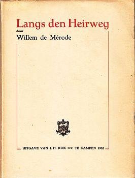 MÉRODE, Willem de - Langs den Heirweg.
