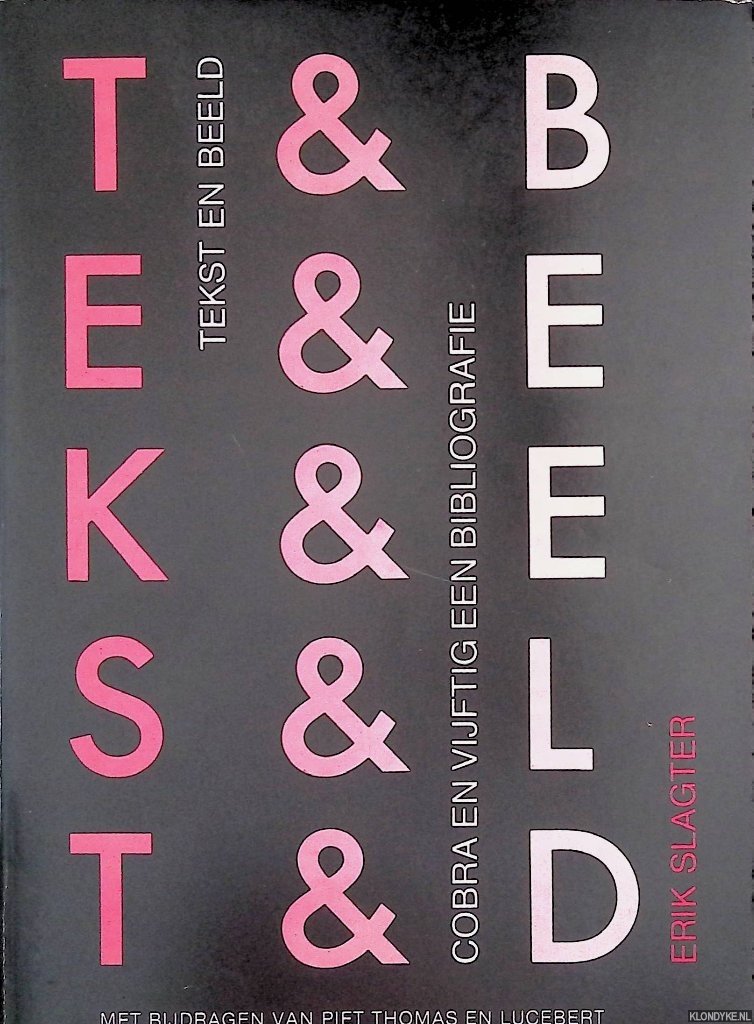 Slagter, Erik & PietThomas & Lucebert (met bijdragen van) - Tekst en Beeld: Cobra en Vijftig