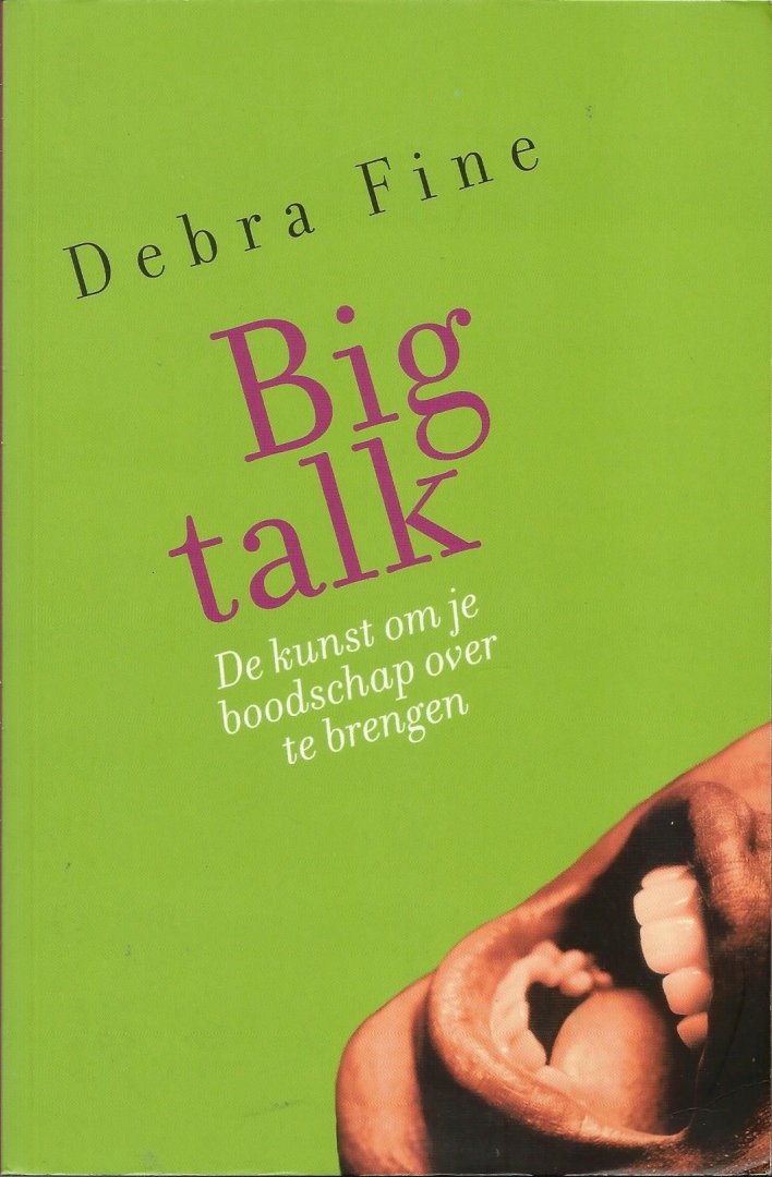Fine, Debra - Big talk. De kunst om je boodschap over te brengen