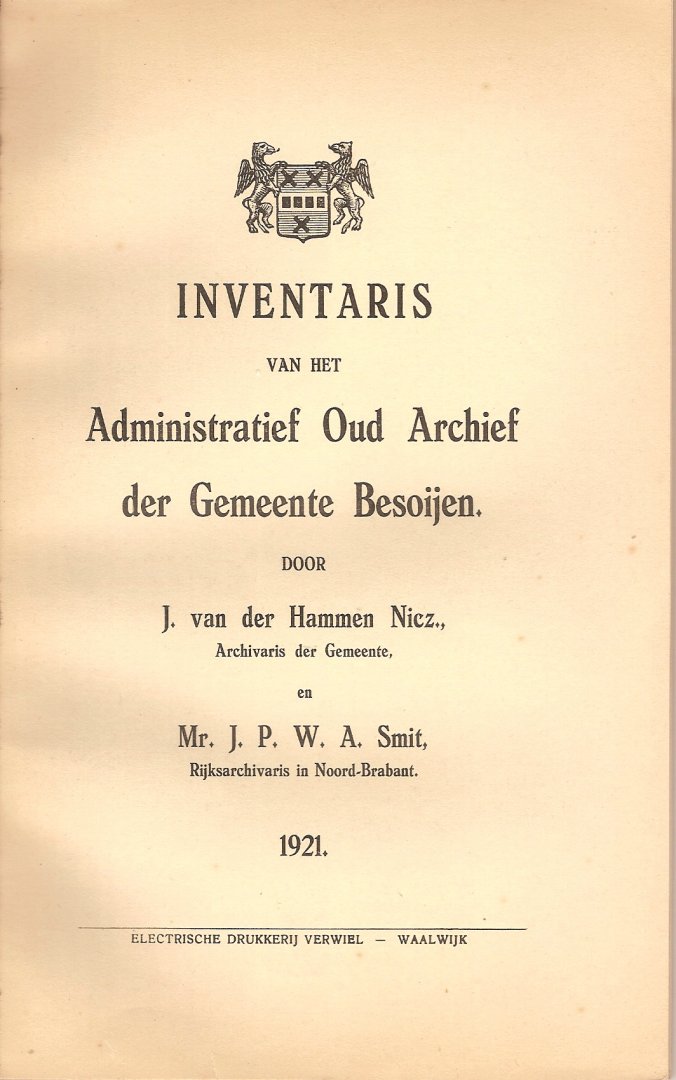 Hammen, J. van der ; Smit, Mr. J.P.W.A. - Inventaris van het administratief oud archief der gemeente Besoijen