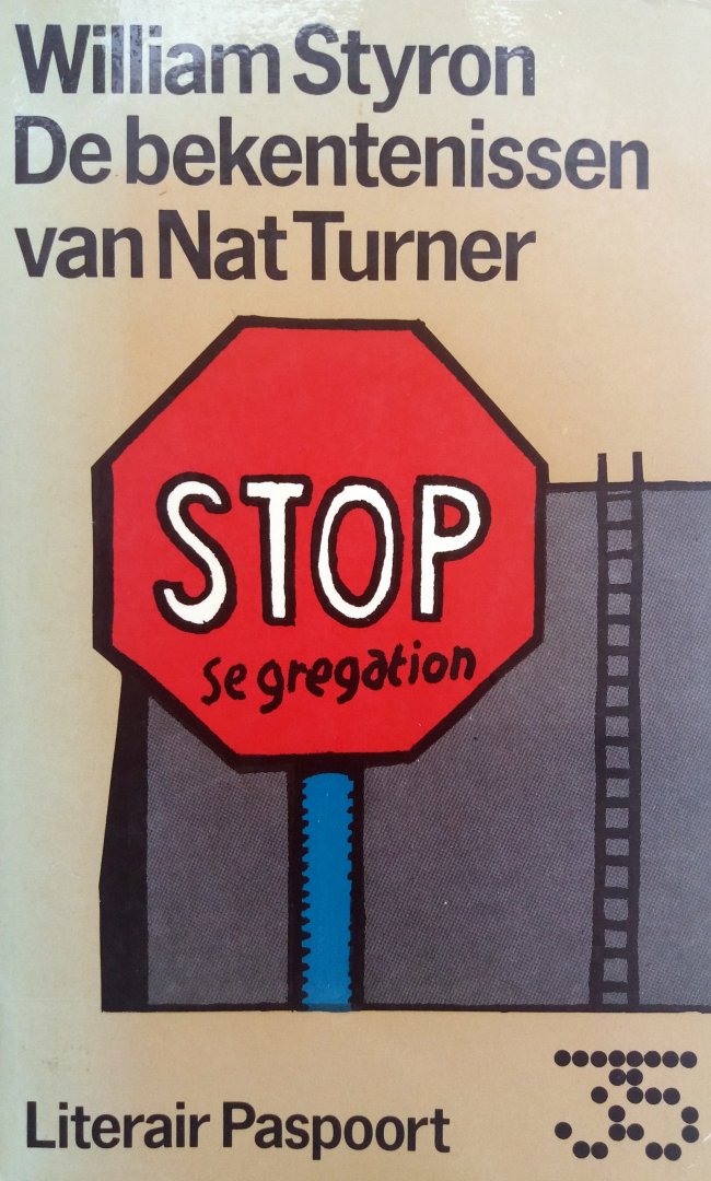 Styron, William - De bekentenissen van Nat Turner (Literair Paspoort 35)