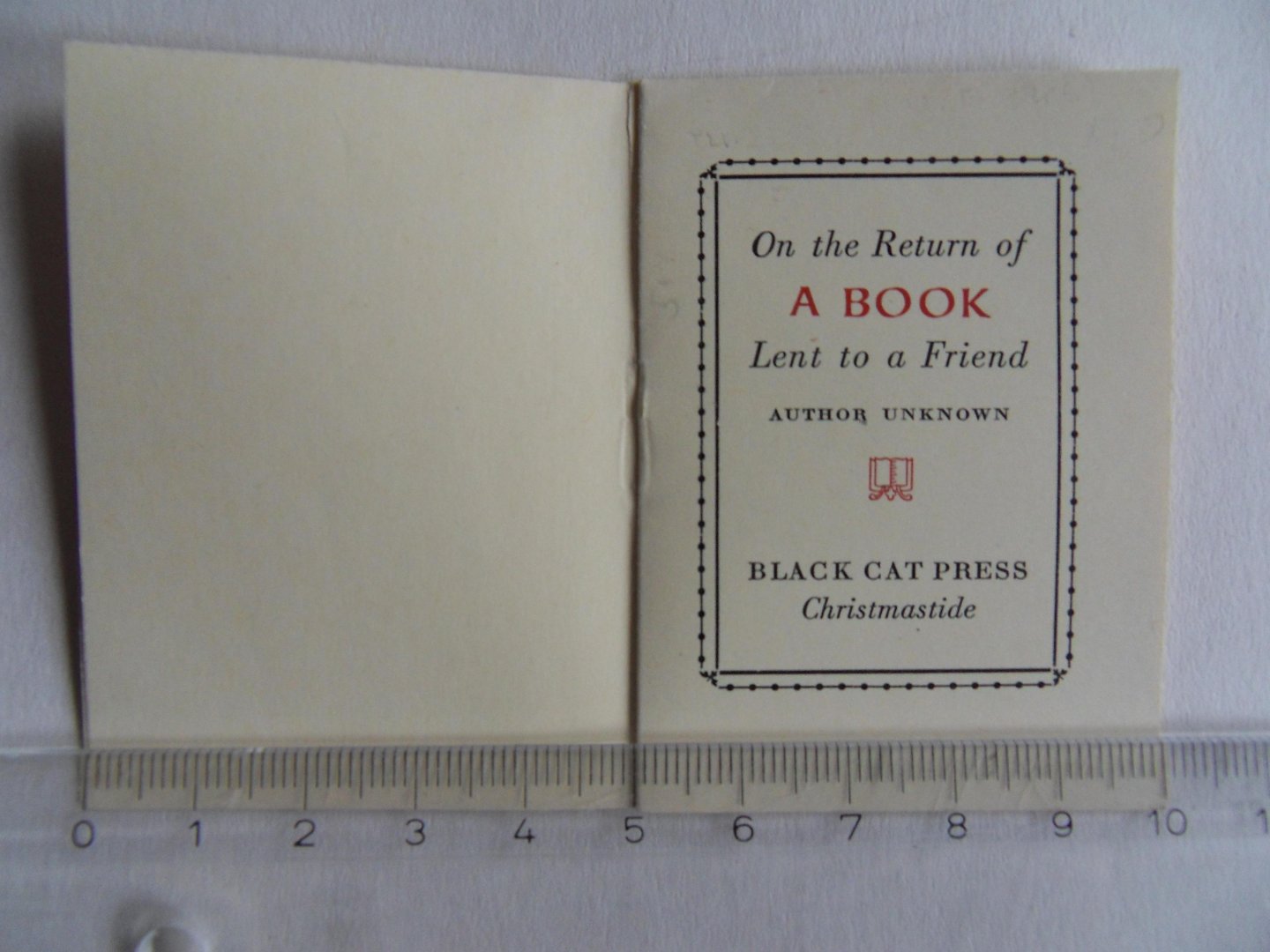 Author Unknown. [ Probably Norman W. Forgue - printer of the Black Cat Press ]. - On the Return of A BOOK Lent to a Friend. [ 500 copies only ].