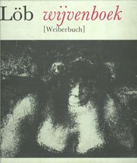LOB -  Lob, Jurt & Jan Juffermans & Jaap Harten: - Löb,  Wijvenboek [Weiberbuch]