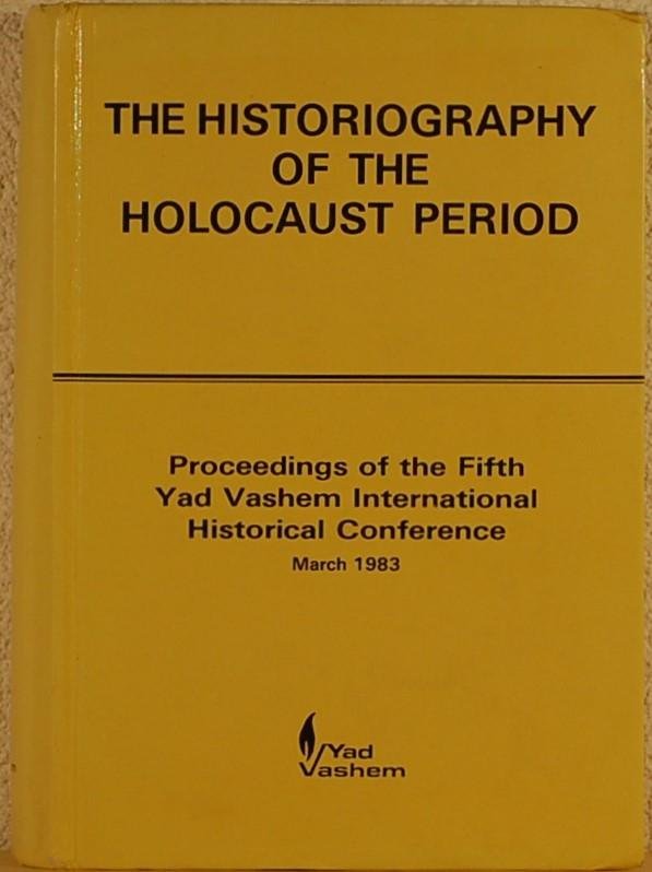 - - The Historiography of the Holocaust Period