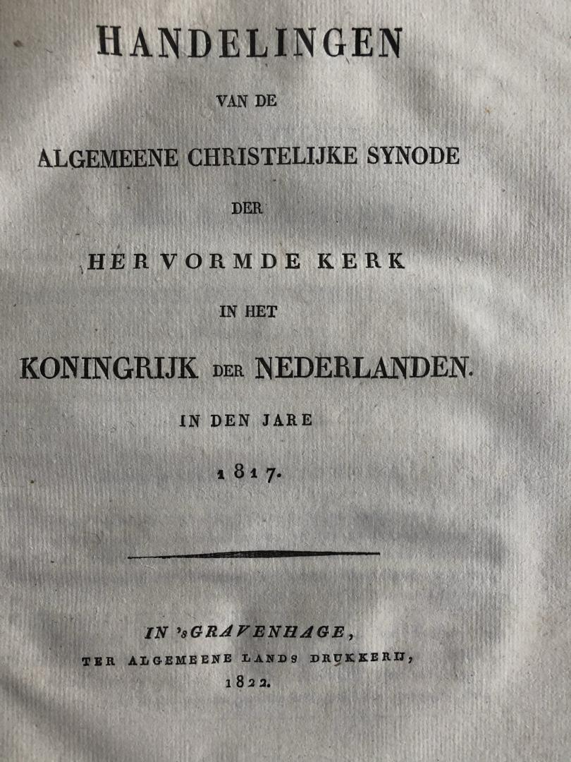 NN - 1816-1820. Handelingen van de algemeene christelijke Synode der Hervormde Kerk in het Koningrijk der Nederlanden in den jaren 1816-1820.