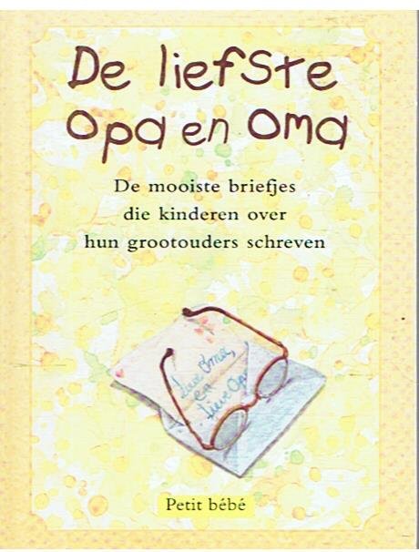 Neyhoff, Henriette J.  -  samenstelling - De liefste opa en oma - de mooiste briefjes die kinderen over hun grootouders schreven